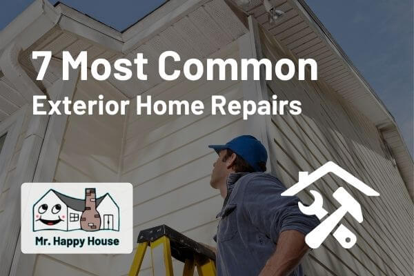 7 most common exterior home repairs
