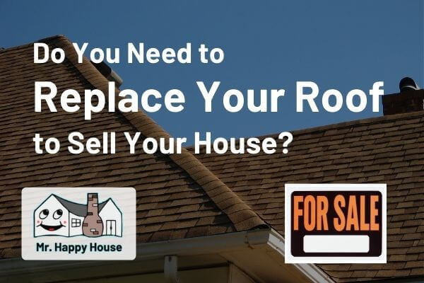 Do You Need to Replace the Roof to Sell Your House