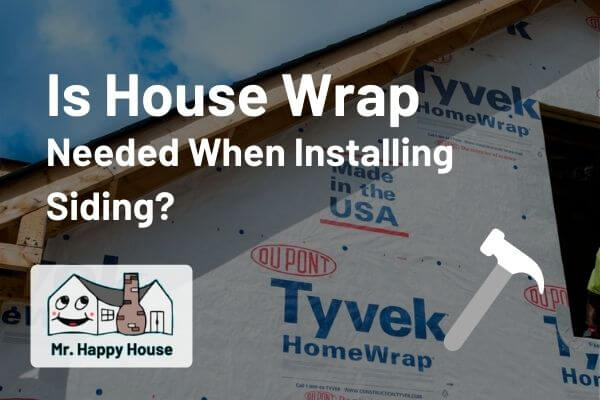 Is house wrap needed when installing siding