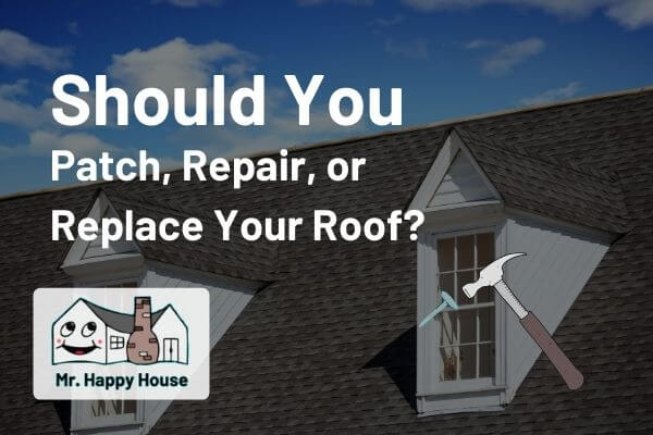 Should you patch, repair, or replace your roof