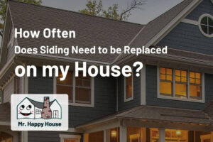 How often does siding need to be replaced on my house
