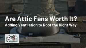Are Attic Fans Worth It Adding Ventilation to Roof the Right Way