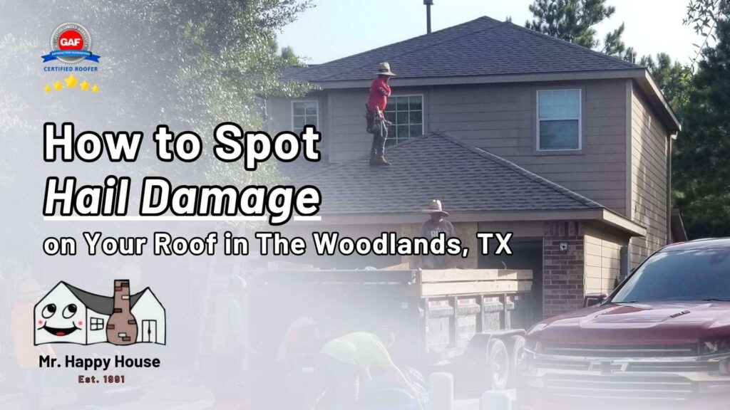 How to Spot Hail Damage on Your Roof in The Woodlands